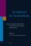 Scripture in transition : essays on Septuagint, Hebrew Bible, and Dead Sea scrolls in honour of Raija Sollamo /