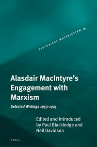 Alasdair MacIntyre's engagement with Marxism : selected writings 1953-1974 /