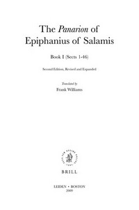 The Panarion of Epiphanius of Salamis /
