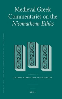 Medieval Greek commentaries on the Nicomachean ethics /