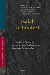 Isaiah in context : studies in honour of Arie van der Kooij on the occasion of his sixty-fifth birthday /