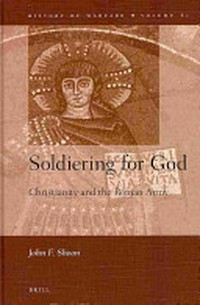 Soldiering for God : Christianity and the Roman army /