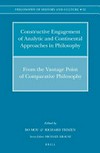 Constructive engagement of analytic and continental approaches in philosophy : from the vantage point of comparative philosophy /