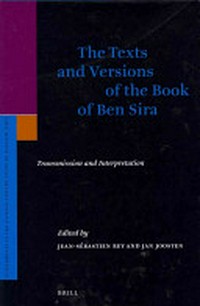 The texts and versions of the Book of Ben Sira : transmission and interpretation /