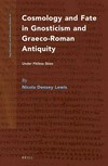 Cosmology and fate in gnosticism and Graeco-Roman antiquity : under pitiless skies /