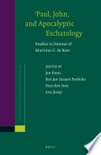 Paul, John, and apocalyptic eschatology : studies in honour of Martinus C. de Boer /