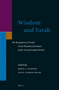 Wisdom and Torah : the reception of "Torah" in the wisdom literature of the Second Temple period /