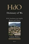 Dictionary of Wa : with translations into English, Burmese and Chinese = Phuk lai toe : dee bleeh lox Vax lox Hawx - lox Man - lox Enggalang = Pug lai doui : ndee nbleeih loux Vax loux Hox - loux Man - loux Eing Ga Lang /