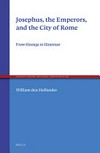 Josephus, the emperors, and the city of Rome : from hostage to historian /
