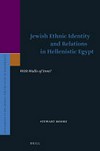 Jewish ethnic identity and relations in Hellenistic Egypt : with walls of iron ? /