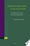 Matthew's new David at the end of exile : a socio-rhetorical study of scriptural quotations /