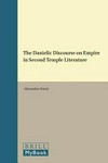 The Danielic discourse on empire in Second Temple literature /