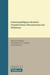 Contesting religious identities : transformations, disseminations and mediations /