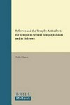Hebrews and the Temple : attitudes to the Temple in Second Temple Judaism and in Hebrews /