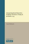 Interpreting quoted speech in prophetic literature : a study of Jeremiah 2.1-3.5 /
