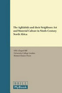 The Aghlabids and their neighbors : art and material culture in ninth-century North Africa /