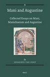 Mani and Augustine : collected essays on Mani, Manichaeism and Augustine /