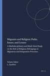 Migrants and religion : paths, issues, and lenses : a multi-disciplinary and multi-sited study on the role of religious belongings in migratory and integration processes /