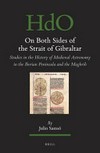 On both sides of the Strait of Gibraltar : studies in the history of medieval astronomy in the Iberian Peninsula and the Maghrib /