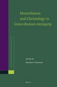 Monotheism and christology in Greco-Roman antiquity /