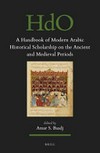 A handbook of modern Arabic historical scholarship on the Ancient and Medieval periods /