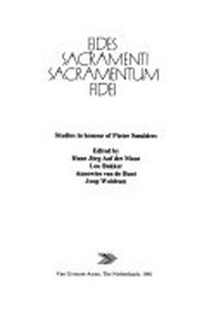 Fides sacramenti sacramentum fidei : studies in honour of Pieter Smulders /