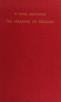The meaning of religion : lectures in the phenomenology of religion /