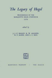 The legacy of Hegel : proceedings of the Marquette Hegel Symposium, 1970 /