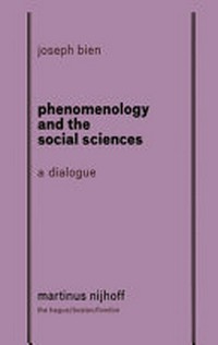 Phenomenology and the social sciences: a dialogue /
