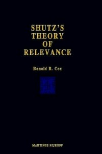 Schutz's theory of relevance: a phenomenological critique /