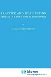 Practice and realization : studies in Kant's moral philosophy /