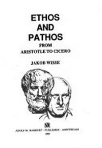 Ethos and Pathos from Aristotle to Cicero /