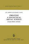 Creating a dialectical social science : concepts, methods and models /