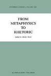From metaphysics to rhetoric /