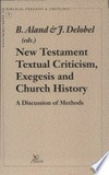New testament textual criticism, exegesis and early church history : a discussion of methods /