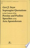 Septuagint quotations in the context of the Petrine and Pauline speeches of the Acta Apostolorum /