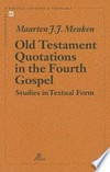 Old Testament quotations in the fourth Gospel : studies in textual form /