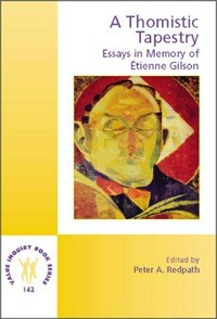 A thomistic tapestry : essays in memory of Etienne Gilson /