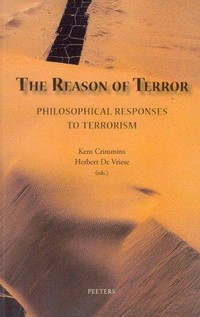 The reason of terror : philosophical responses to terrorism /