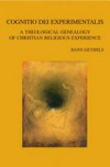 Cognitio Dei experimentalis : a theological genealogy of Christian religious experience /