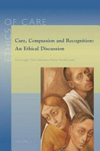 Care, compassion and recognition : an ethical discussion /