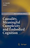 Causality, meaningful, complexity and embodied cognition /