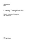 Learning through practice : models, traditions, orientations and approaches /