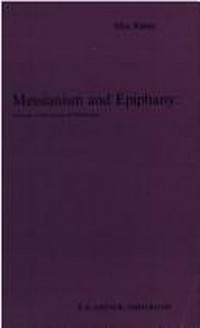 Messianism and epiphany: an essay on the origins of Christianity /