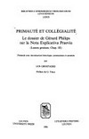 Primauté et collégialité : le dossier de Gérard Philips sur la Nota Explicativa Praevia (Lumen gentium, Chap. III) /