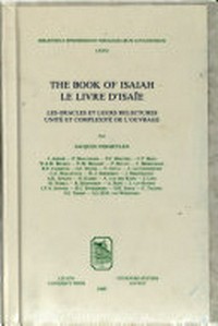 The book of Isaiah = Le livre d'Isaïe: les oracles et leurs relectures, unité et complexité de l'ouvrage /