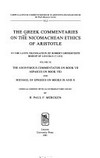 The Greek commentaries on the Nicomachean Ethics of Aristotle in the Latin translation of Robert Grosseteste, bishop of Lincoln (+1253) /