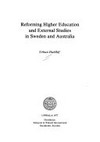 Reforming higher education and external studies in Sweden and Australia /