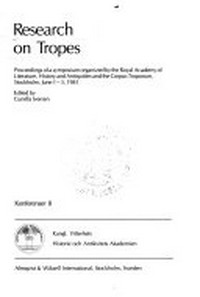 Research on tropes : proceedings of a symposium organized by the Royal Academy of Literature, History, and Antiquities and the Corpus Troporum, Stockholm, June 1-3, 1981 /