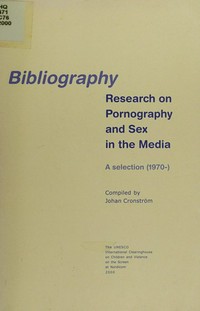 Bibliography : research on pornography and sex in the media : a selection (1970-) /